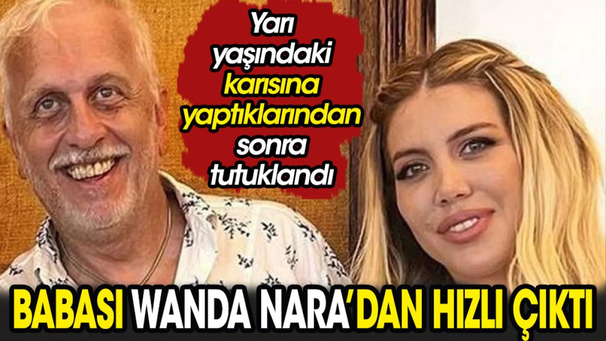 Babası Wanda Nara'dan hızlı çıktı. Yarı yaşındaki karısına yaptıklarından sonra tutuklandı