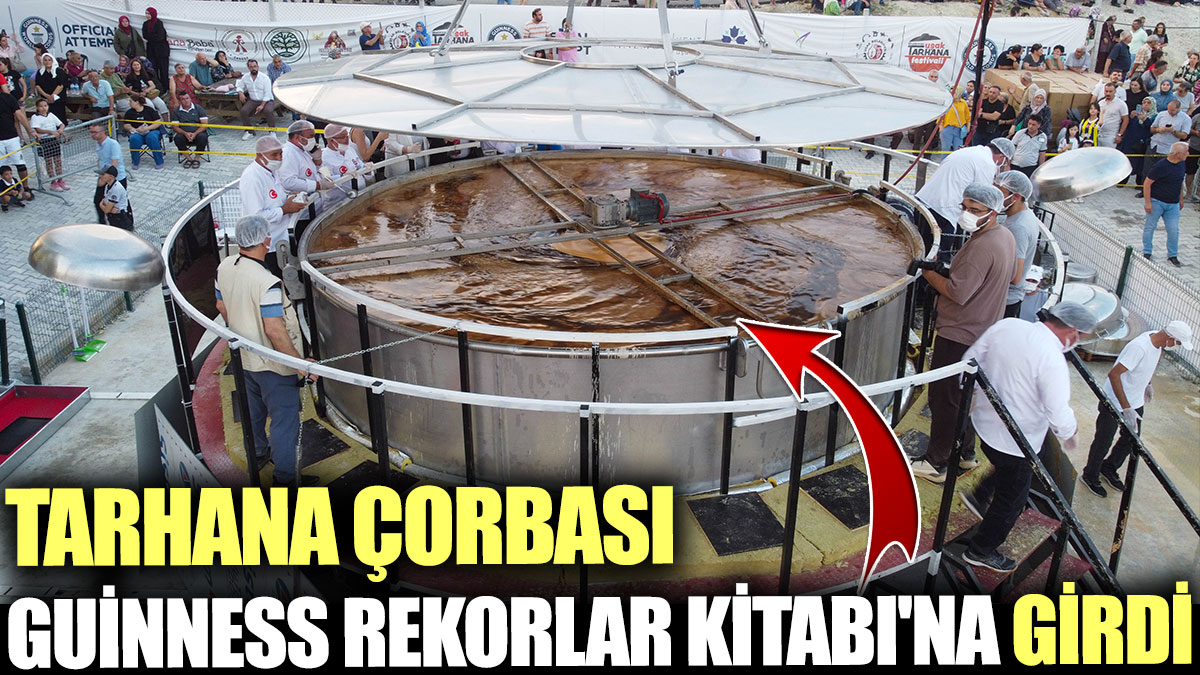 Tarhana çorbası Guinness Rekorlar Kitabı'na girdi