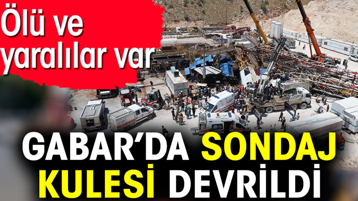 Gabar'da sondaj kulesi devrildi. Ölü ve yaralılar var