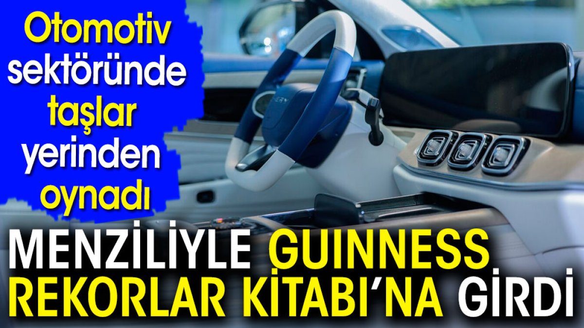 Menziliyle Guinness Rekorlar Kitabı'na girdi. Otomotiv sektöründe taşlar yerinden oynadı