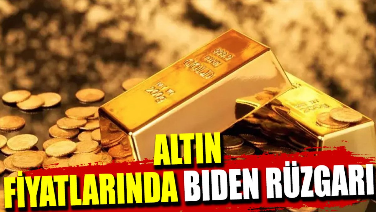 Altın fiyatlarında Biden rüzgarı