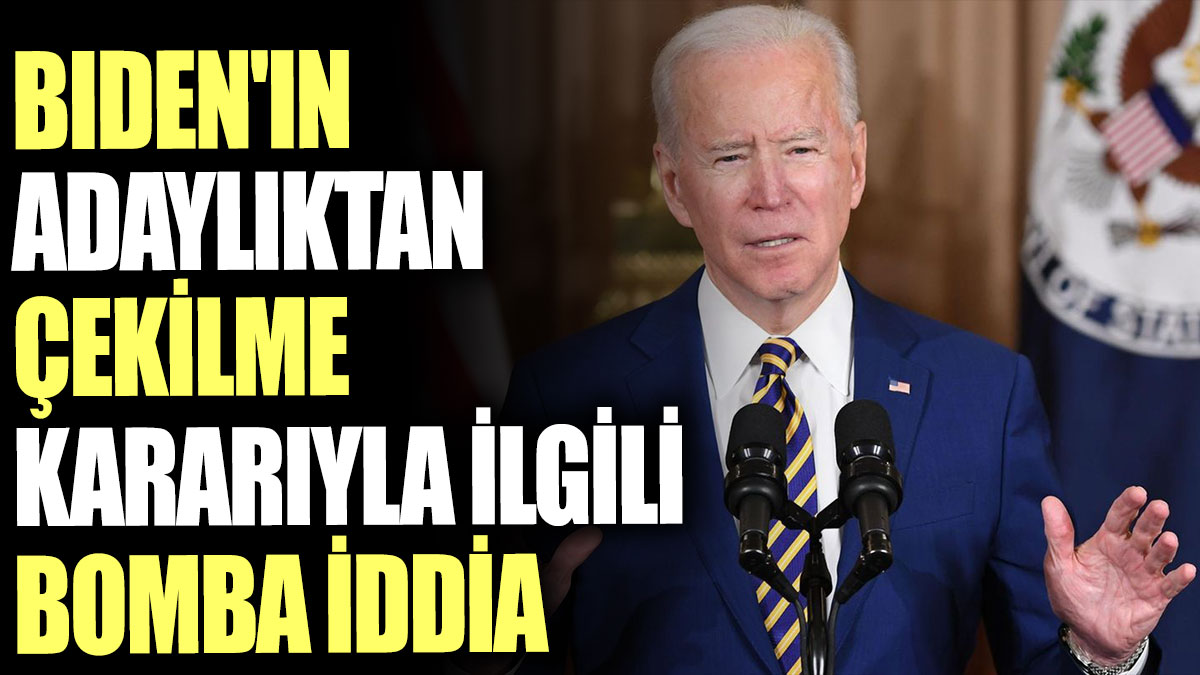 Biden'ın adaylıktan çekilme kararıyla ilgili bomba iddia