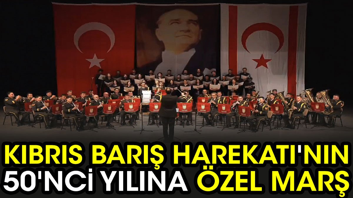 Kıbrıs Barış Harekatı'nın 50'nci yılına özel marş