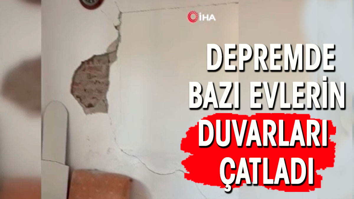 Çanakkale depreminde bazı evlerde çatlaklar oluştu