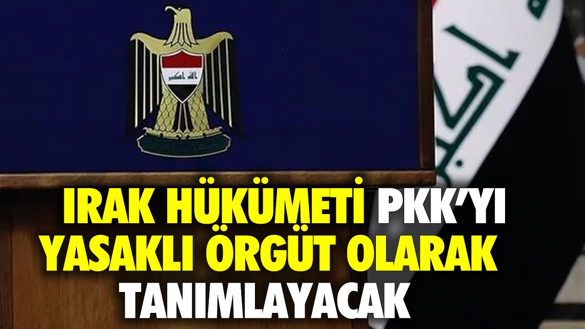 Irak hükümeti resmi yazışmalarda "yasaklı örgüt PKK” ifadesini kullanacak