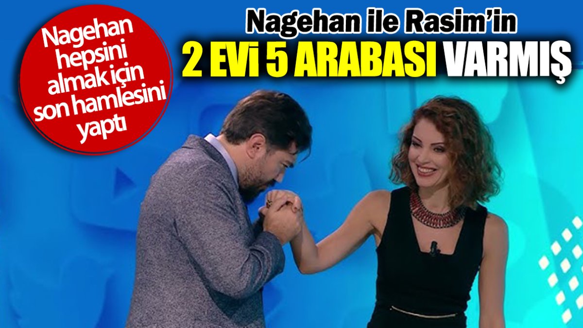 Nagehan Alçı ile Rasim Ozan'ın iki evi ve 5 arabası varmış