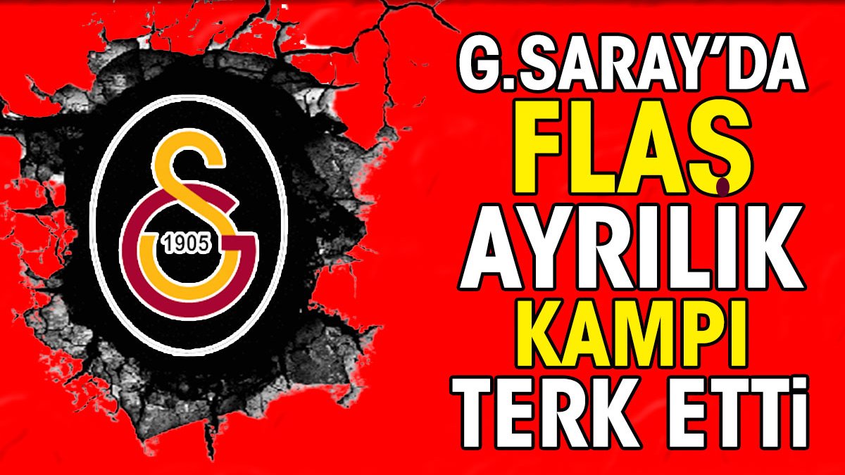 Galatasaray'da flaş ayrılık. Kampı terk etti