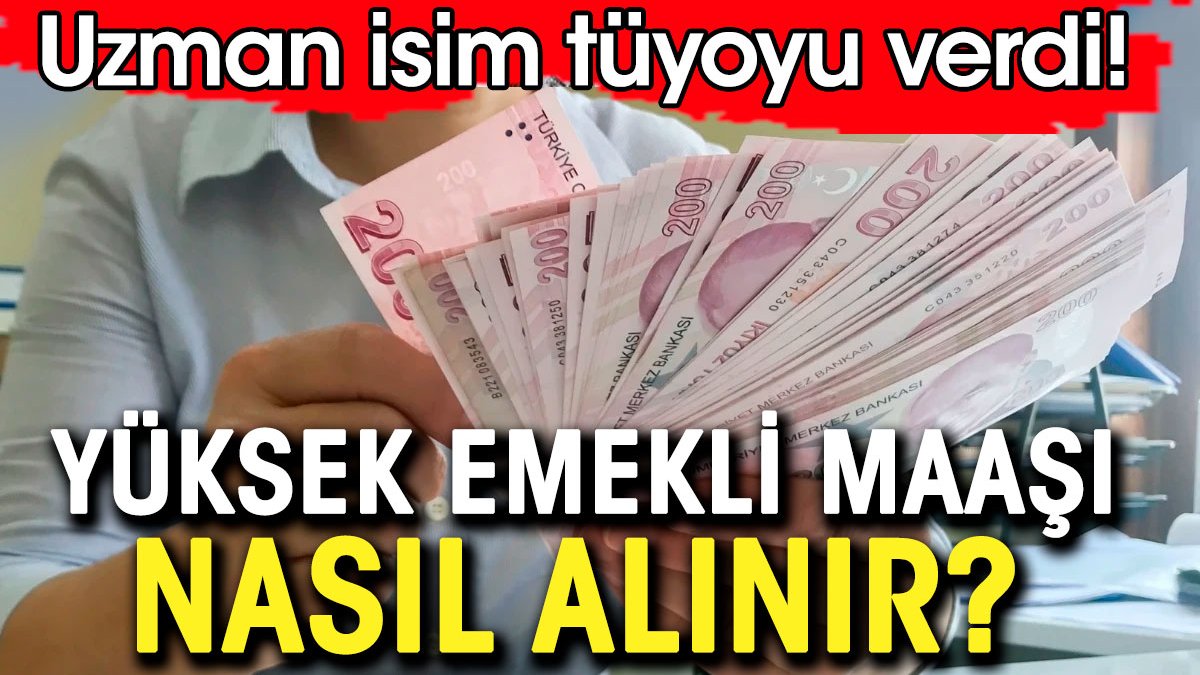 Yüksek emekli maaşı nasıl alınır. SGK Uzmanı Özgür Erdursun tüyoyu verdi