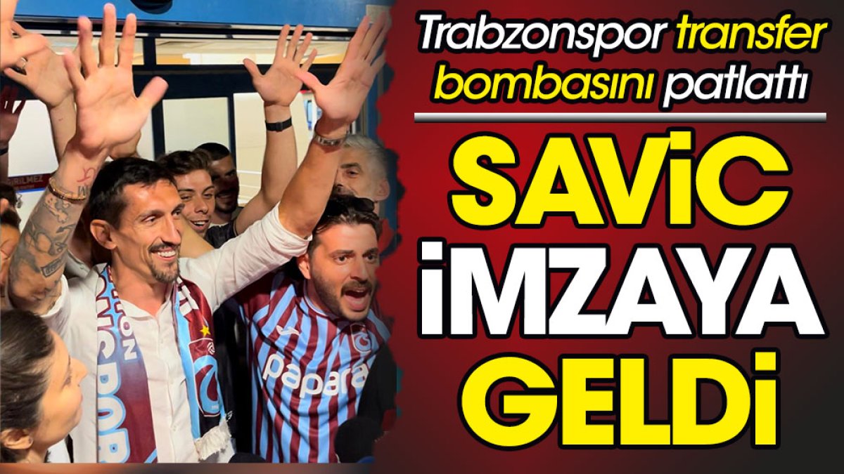 Savic Trabzon'u salladı. Transfer bombası patladı