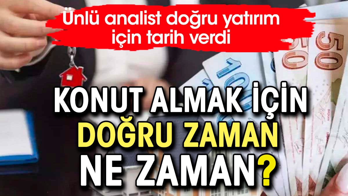 Konut almak için doğru zaman ne zaman. Ünlü analist tarih verdi