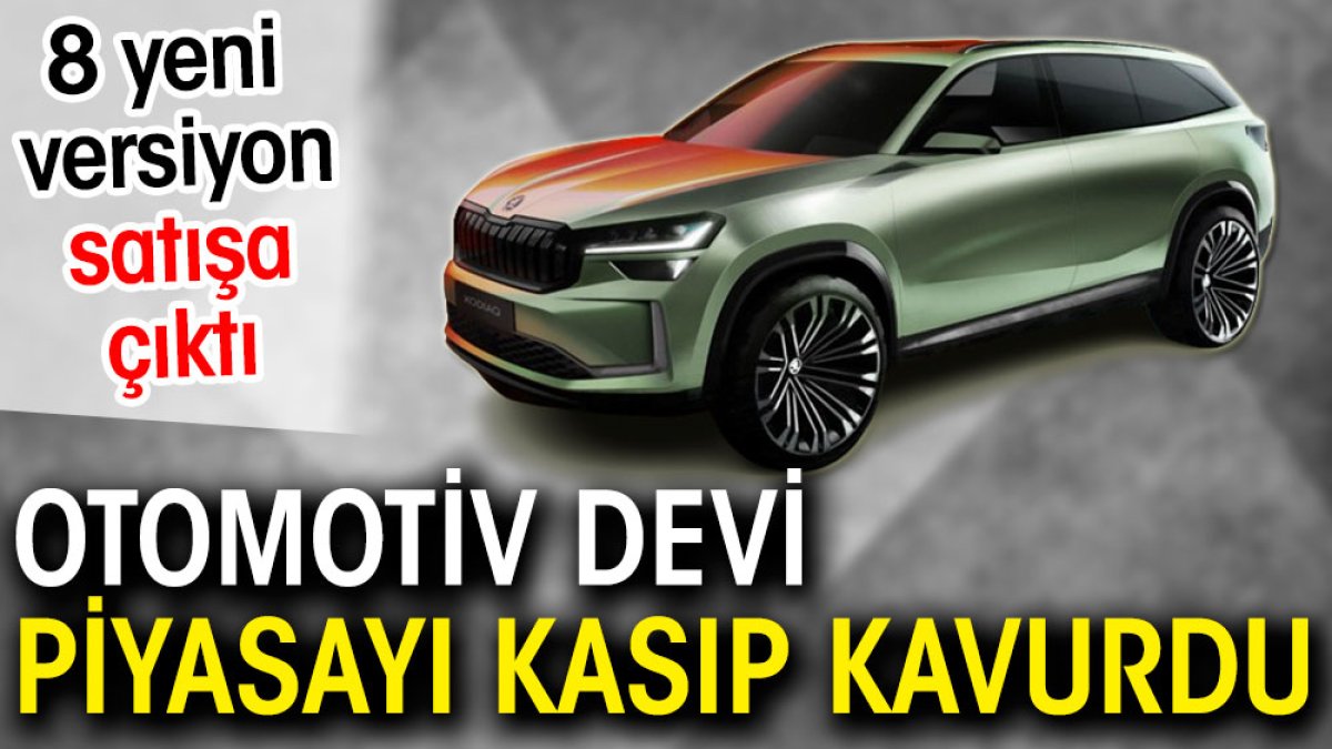 Otomotiv devi piyasayı kasıp kavurdu. 8 yeni versiyon satışa çıktı