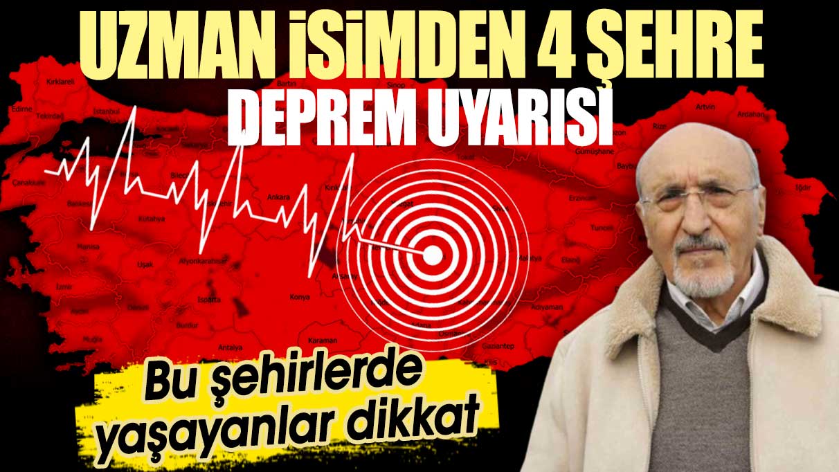 Uzman isimden 4 şehre deprem uyarısı. Bu şehirlerde yaşayanlar dikkat