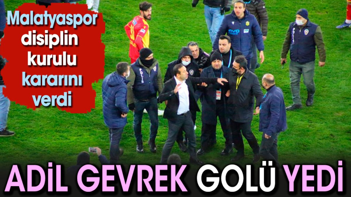 Malatyaspor'da Adil Gevrek depremi. Golü kendi yönetiminden yedi