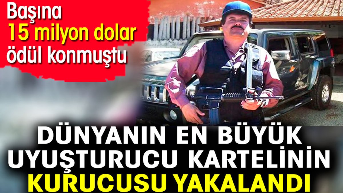 Dünyanın en büyük uyuşturucu kartelinin kurucusu yakalandı