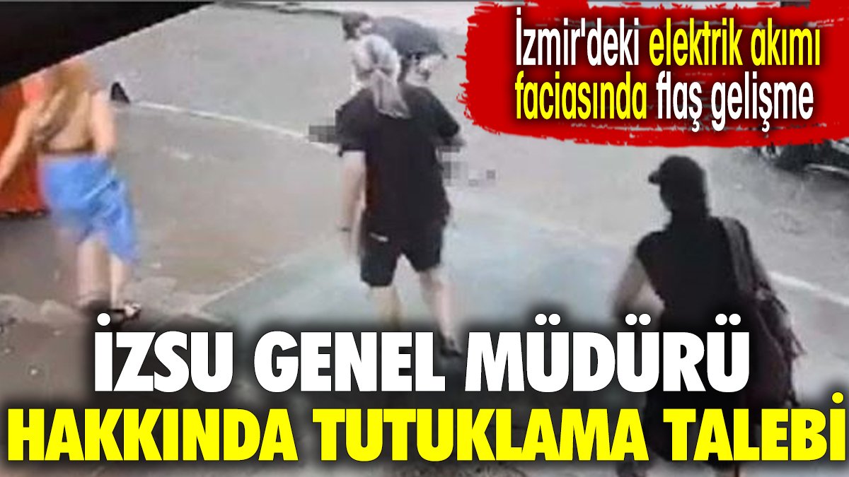 İZSU Genel Müdürü tutuklamaya sevk edildi