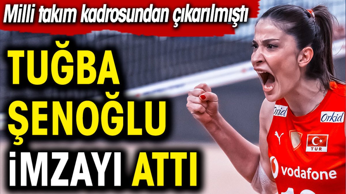 Tuğba Şenoğlu imzayı attı. Kadrodan çıkarılmıştı