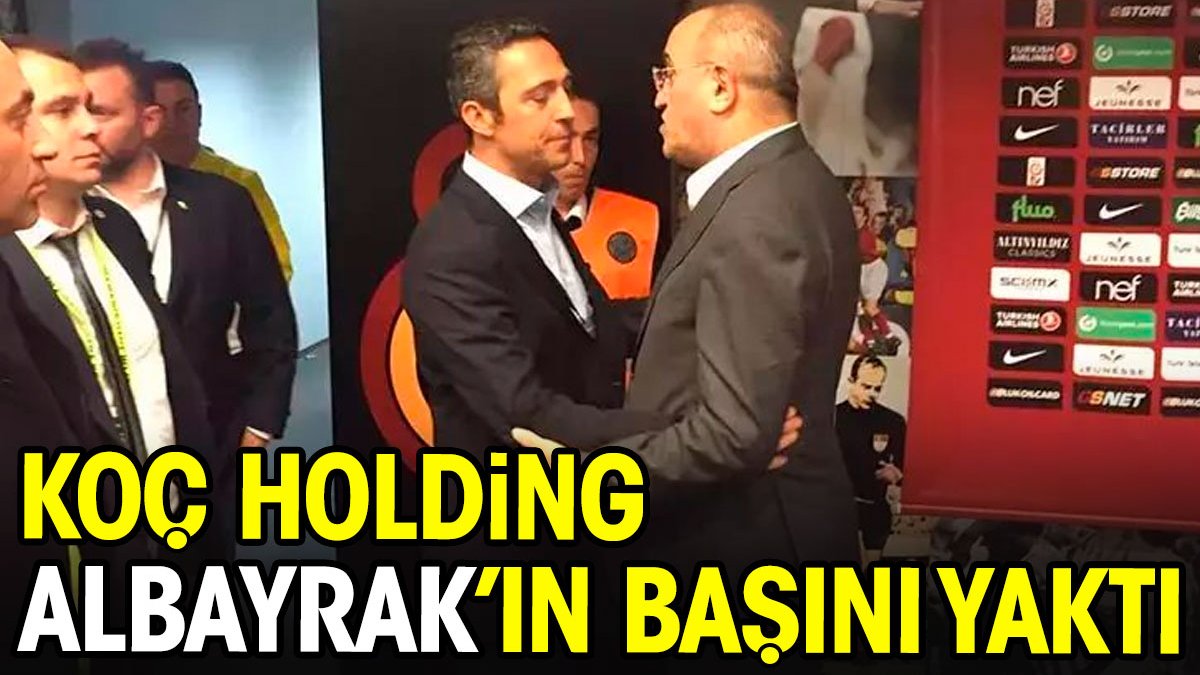 Koç Holding anlaşması Abdürrahim Albayrak'ın başını yaktı