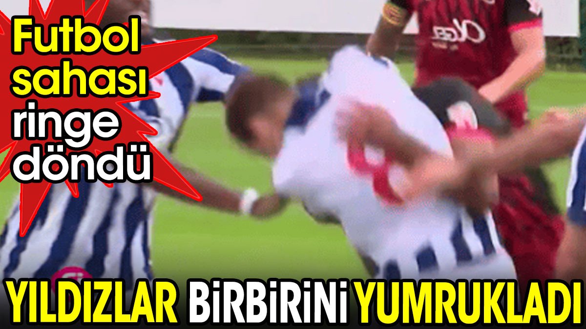 Futbol sahası ringe döndü. Yıldız oyuncular birbirini yumrukladı