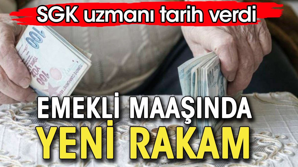 Emekli maaşında yeni rakam.  SGK uzmanı tarih verdi