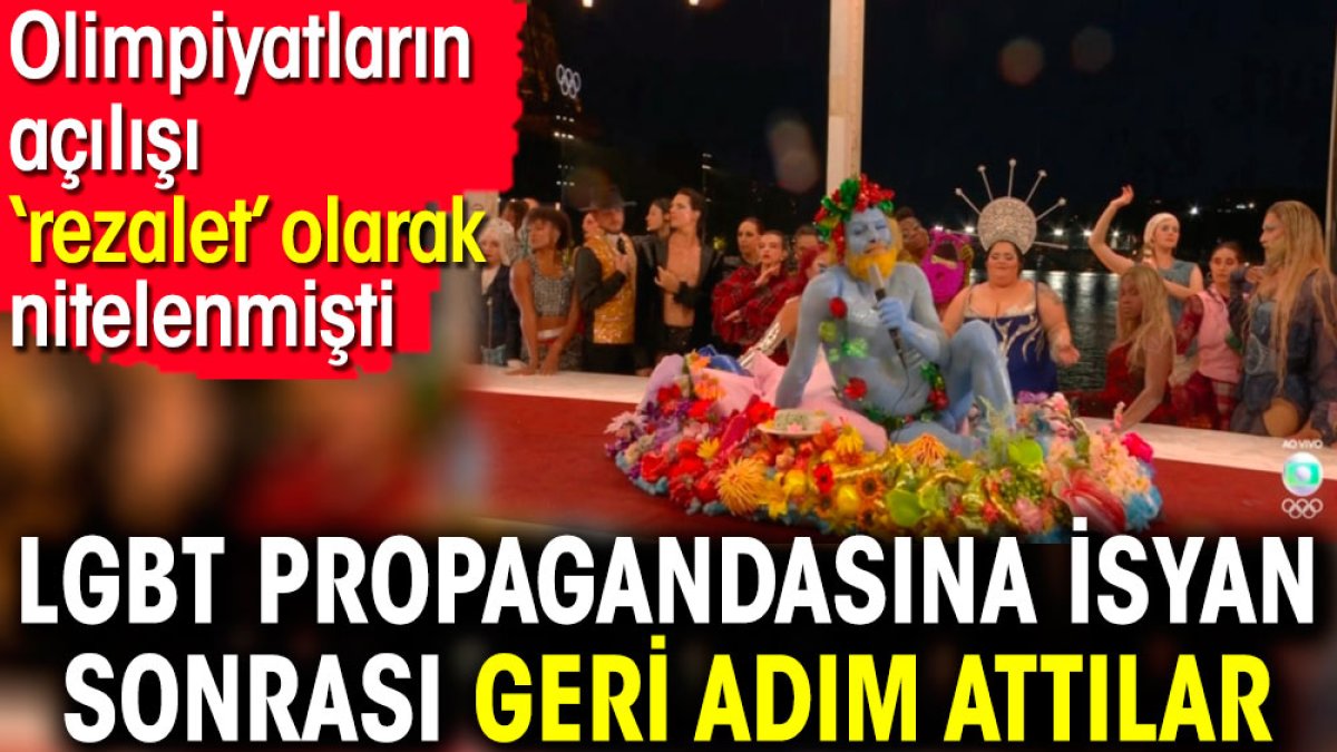 LGBT propagandasına isyan sonrası geri adım attılar. Olimpiyatların açılışı ‘rezalet’ olarak nitelenmişti