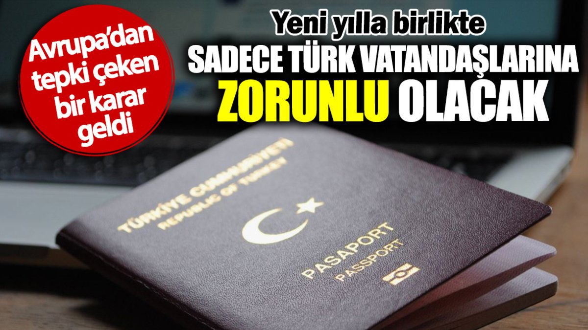 Yeni yılla birlikte sadece Türk vatandaşlarına zorunlu olacak