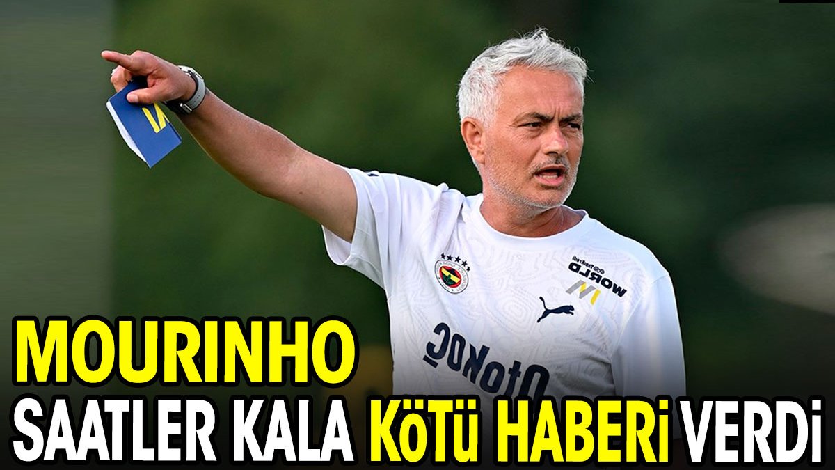 Mourinho saatler kala kötü haberi verdi