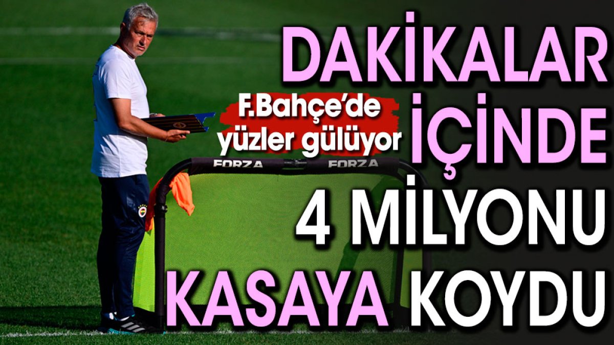 Fenerbahçe dakikalar içinde 4 milyon Euro kazandı