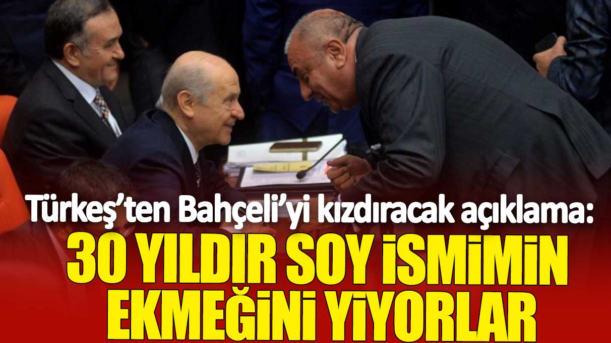 Türkeş’ten Bahçeli’yi kızdıracak açıklama: 30 yıldır soy ismimin ekmeğini yiyorlar