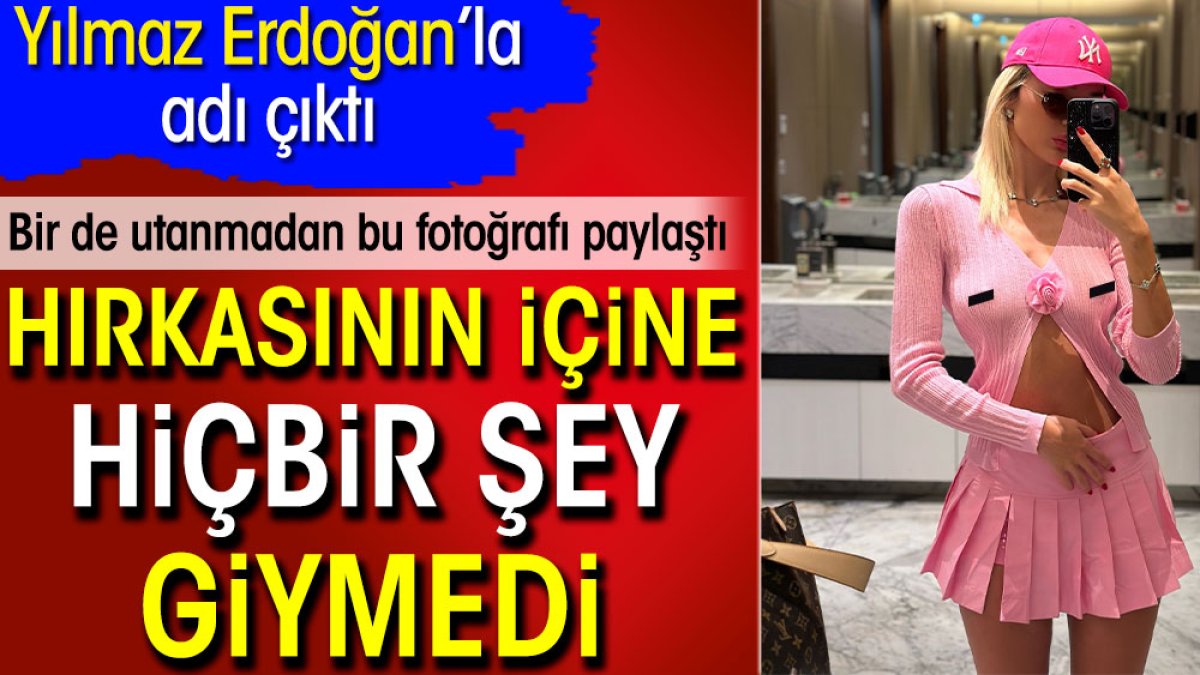 Hırkasının içine hiçbir şey giymedi. Bir de utanmadan bu fotoğrafı paylaştı. Yılmaz Erdoğan’la adı çıktı