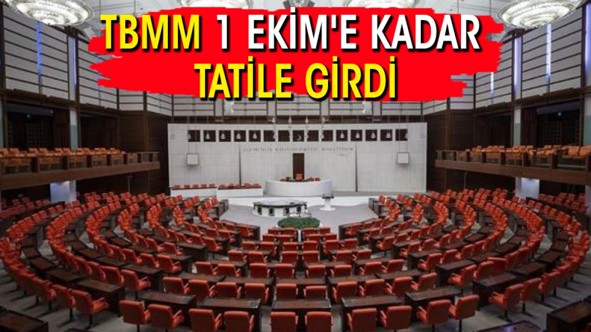 TBMM 1 Ekim'e kadar tatile girdi