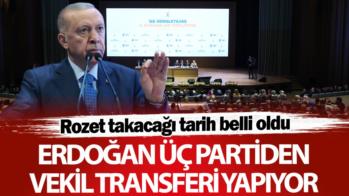 Erdoğan üç partiden vekil transferi yapıyor! Rozet takacağı tarih belli oldu