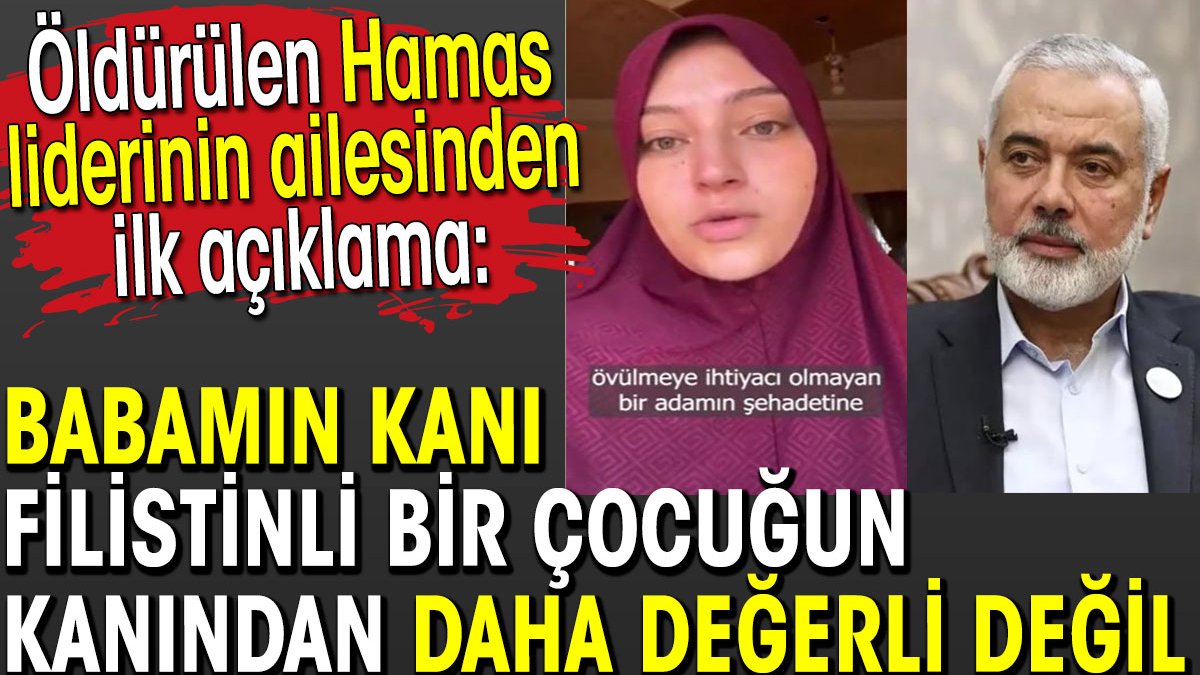 Hamas liderinin ölümünün ardından ailesinden ilk açıklama