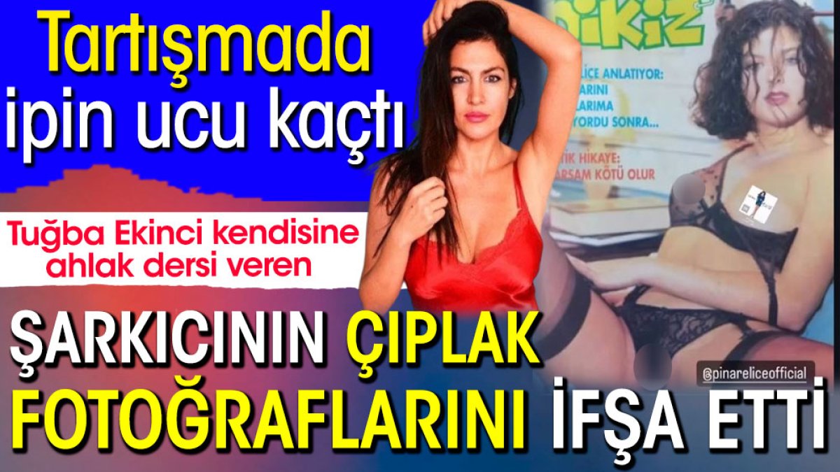 Tuğba Ekinci kendisine ahlak dersi veren şarkıcının çıplak fotoğraflarını ifşa etti