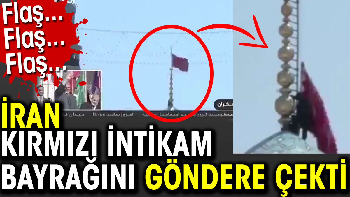 İran kırmızı intikam bayrağını göndere çekti