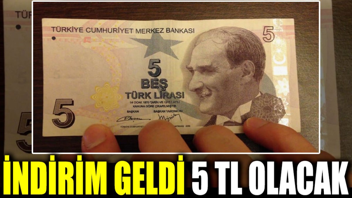 İndirim geldi 5 TL olacak