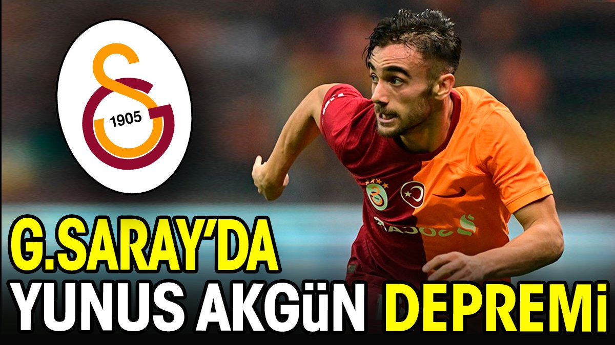 Galatasaray'da Yunus Akgün depremi