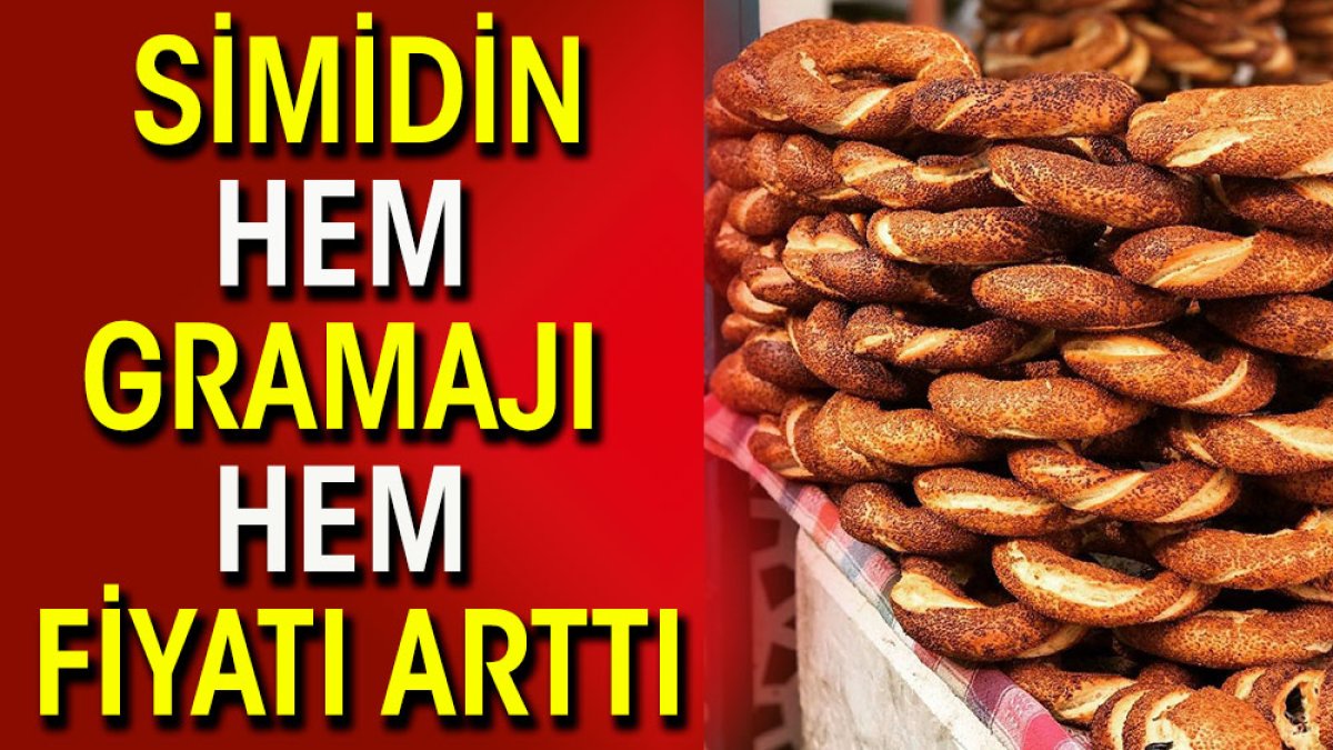 Simidin hem gramajı hem fiyatı arttı