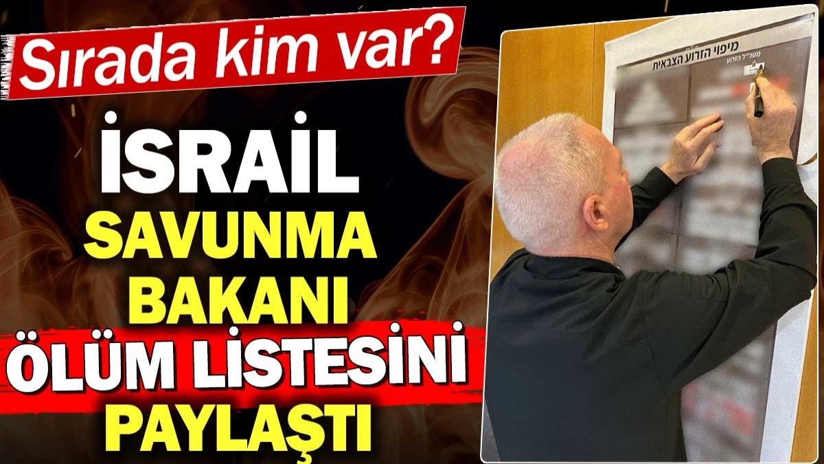 İsrail Savunma Bakanı ölüm listesini paylaştı. Sırada kimler var?