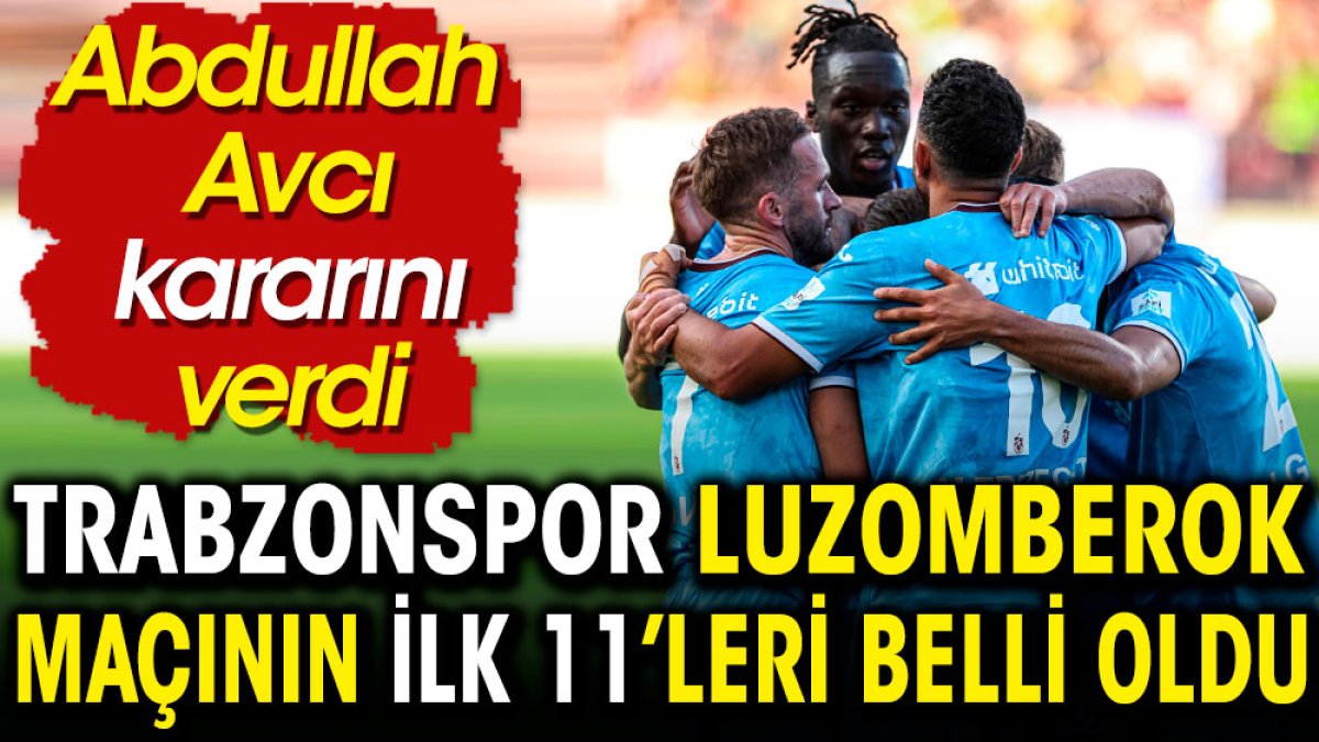 Trabzonspor'un Ruzomberok maçı ilk 11'i belli oldu