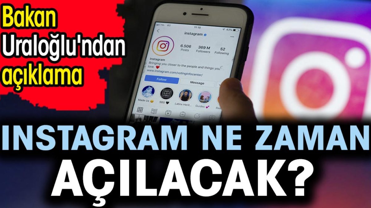 Instagram ne zaman açılacak? Bakan Uraloğlu'ndan açıklama