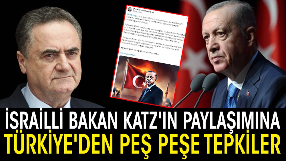 İsrailli Bakan Katz'ın paylaşımına Türkiye'den peş peşe tepkiler