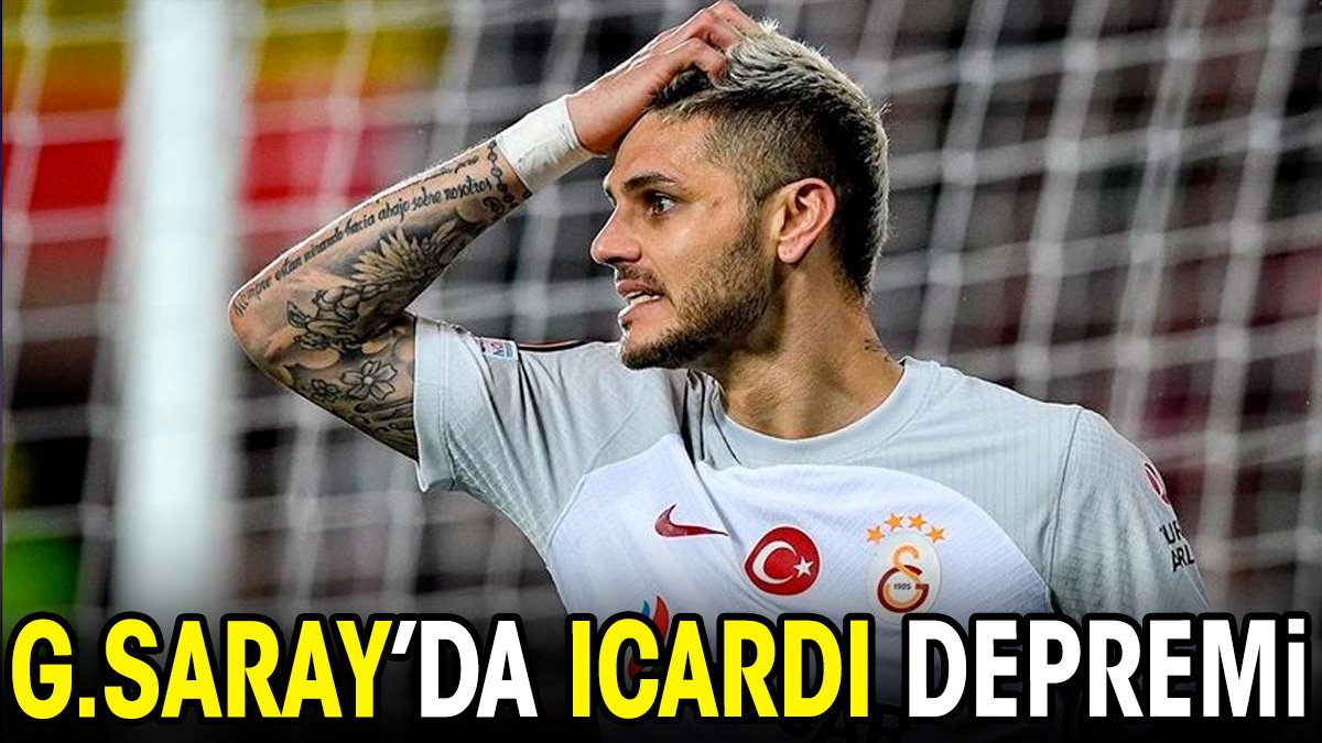 Galatasaray'da Icardi depremi