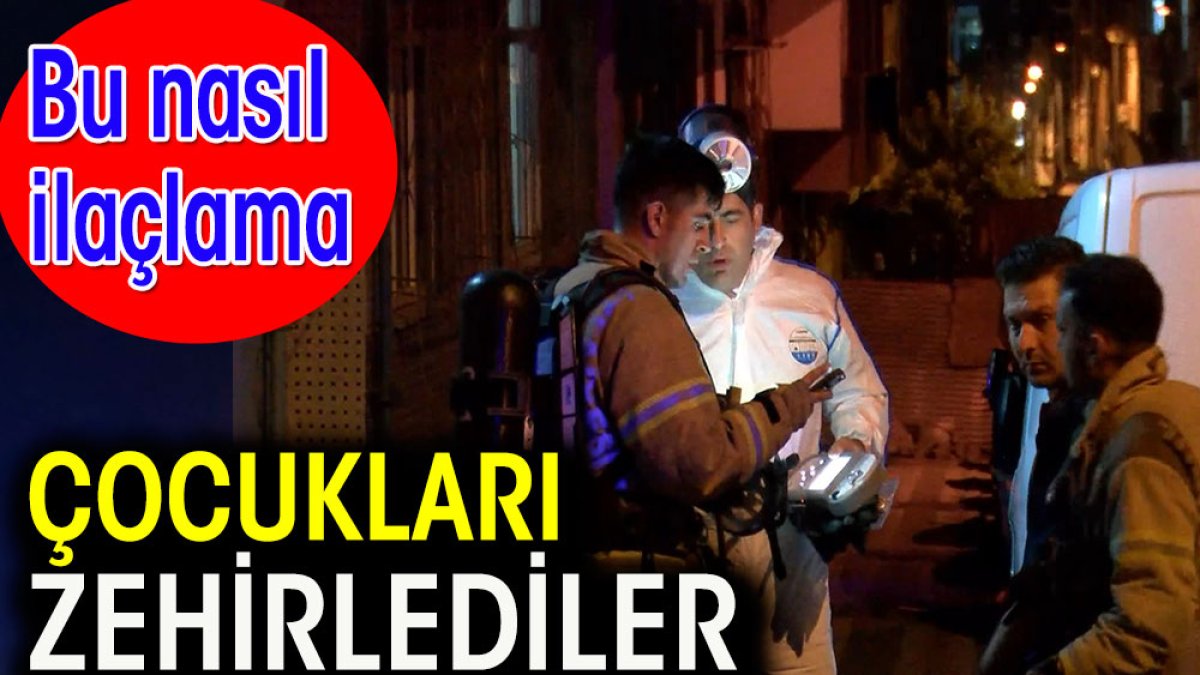 Çocukları zehirlediler. Bu nasıl ilaçlama ?