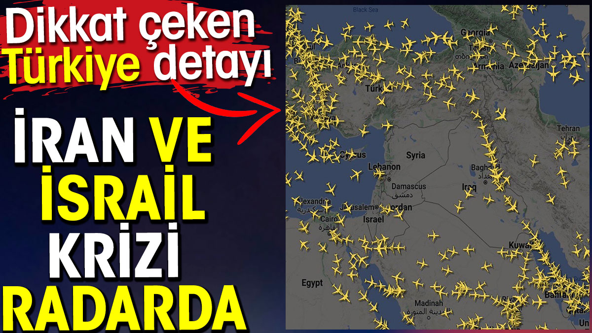 İran ve İsrail krizi radarda! Dikkat çeken Türkiye detayı