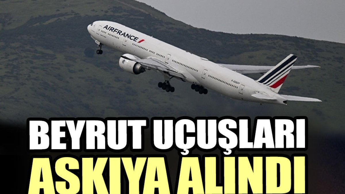 Beyrut uçuşları askıya alındı