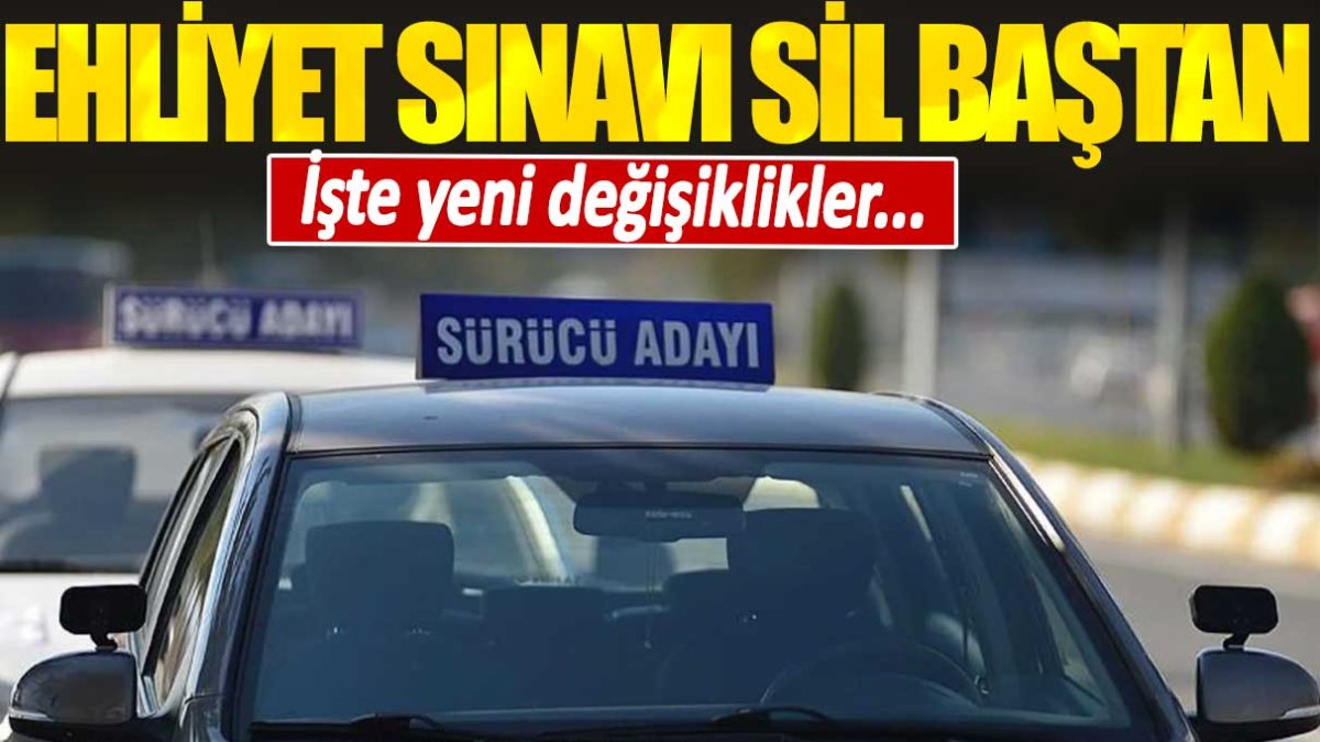 Ehliyet sınavı sil baştan. İşte yeni değişiklikler