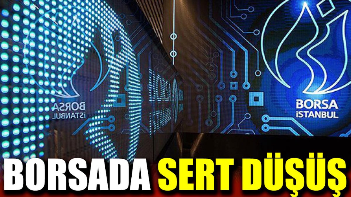 Borsada sert düşüş