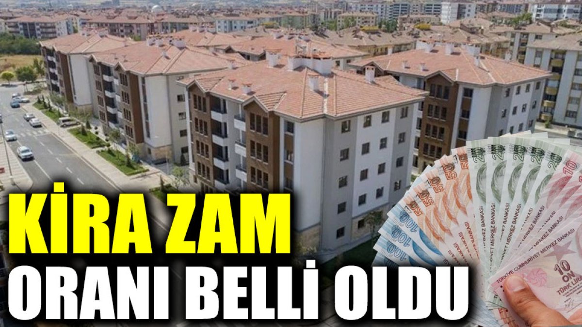 Kira zam oranı belli oldu