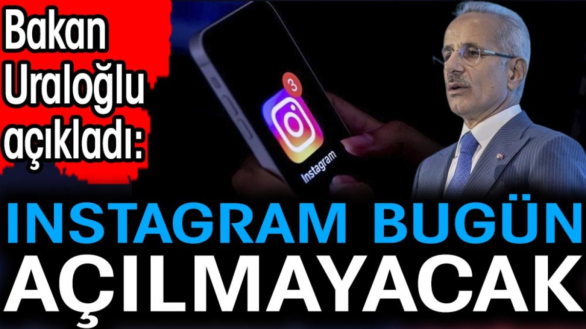 Son dakika... Instagram açılıyor mu? Bakan'dan açıklama