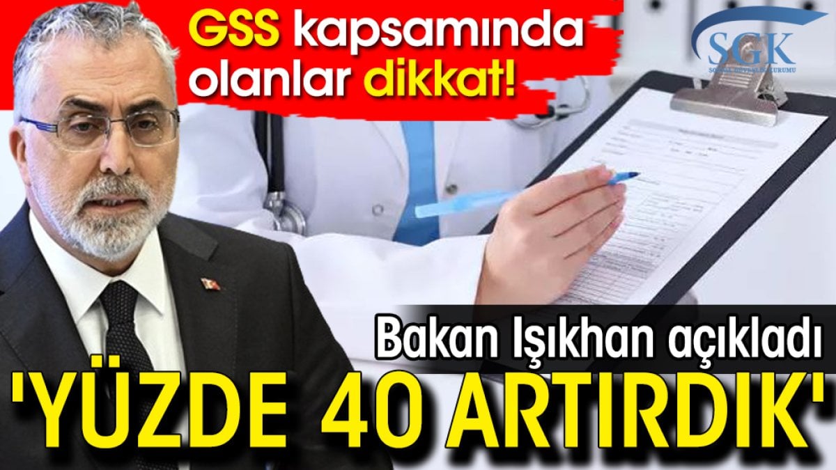 GSS kapsamında olanlar dikkat! Bakan Işıkhan açıkladı: 'Yüzde 40 artırdık'